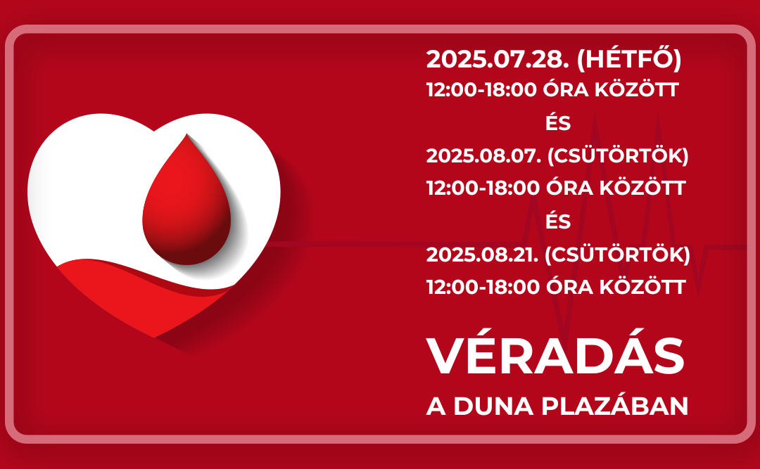 Véradás a Duna Plazában 2025.07.28., 08.07., 08.21.